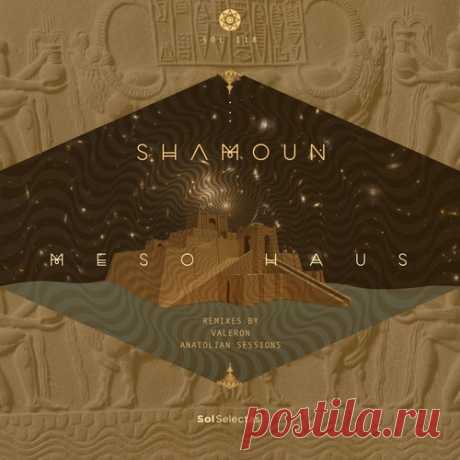 Shamoun - Meso Haus [Sol Selectas ] free download mp3 music 320kbps