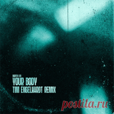 Marten Lou - Your Body (Tim Engelhardt Extended Remix) | 4DJsonline.com
