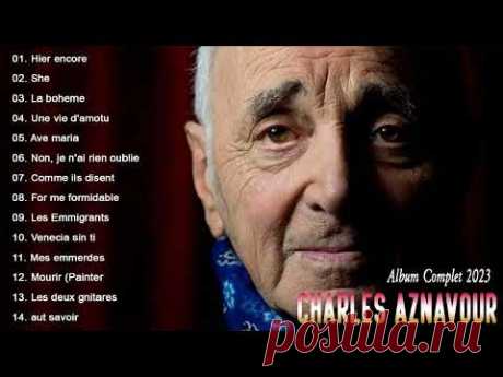 Charles Aznavour Les Grandes Chansons 2023 🎶Charles Aznavour Meilleures Chansons 2023