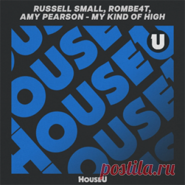 Russell Small, ROMBE4T, Amy Pearson - My Kind Of High (Extended Mix) | 4DJsonline.com