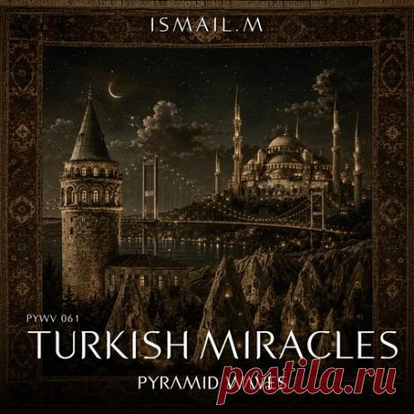 ISMAIL.M - Turkish Miracles [ALBUM 2026] Label Pyramid Waves Records Styles Progressive House Date 2026-06-18 Catalog # PYWV061 Length 55:50 Tracks 8 — download MP3 & FLAC 320kbps. Fresh releases on Musicvibez