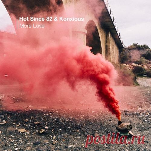 Hot Since 82, KONXIOUS – More Love [KD236BP]