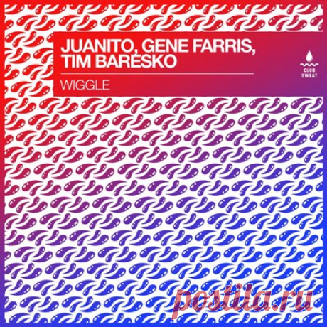 Gene Farris, Tim Baresko, Juanito – Wiggle (Extended Mix)