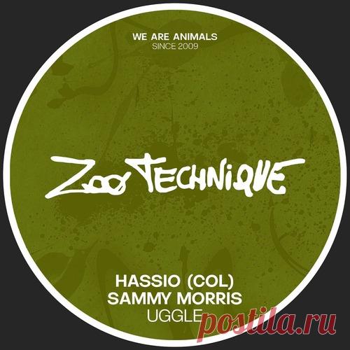Hassio (COL), Sammy Morris – Uggle [ZTL011]