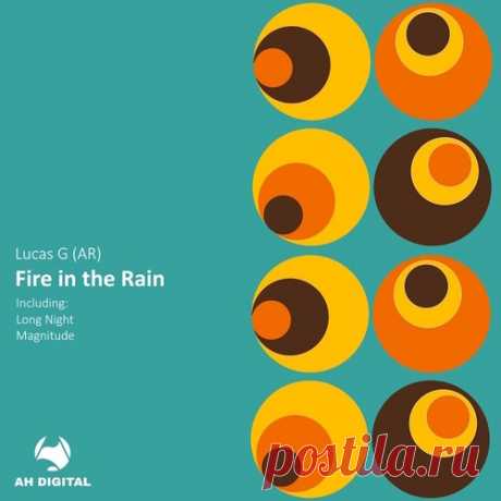 Lucas G (AR) – Fire in the Rain [AHD472]