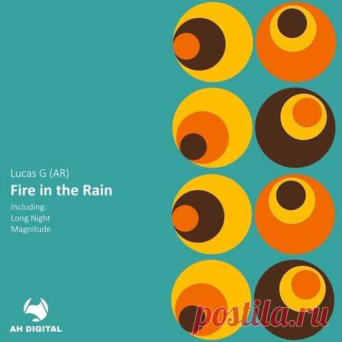 Lucas G (AR) – Fire in the Rain [AHD472]