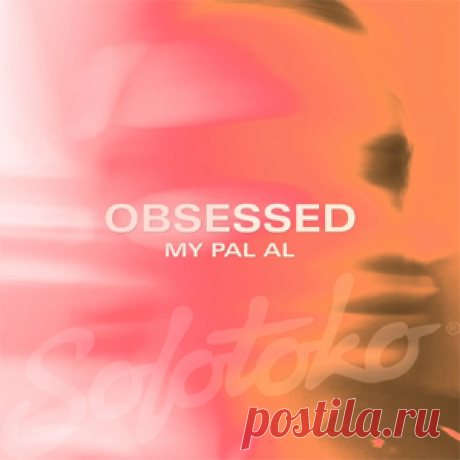 MY PAL AL - Obsessed (Extended Mix) | 4DJsonline.com