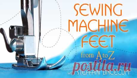 (M) (Videos) Sewing Machine Feet from A to Z: A Craftsy Online Sewing Class