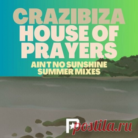 Download Crazibiza & House Of Prayers - Ain't No Sunshine Summer Mixes - Musicvibez Artist: VA Title: Crazibiza & House Of Prayers - Ain't No Sunshine Summer Mixes (2024) Genre: House Year: 2024 Tracks: 9 Time: 37:59 Format: MP3 Quality: 320 Kbps Size: 87 MB
