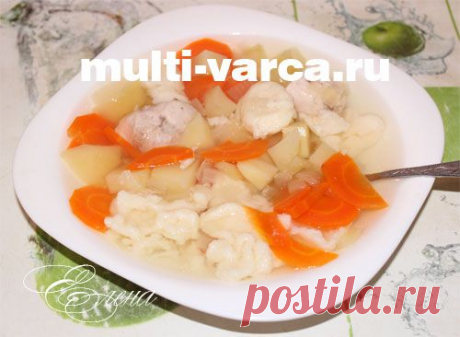 Куриный суп с клецками в мультиварке