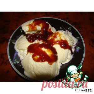 Сливочный пломбир по-домашнему - кулинарный рецепт