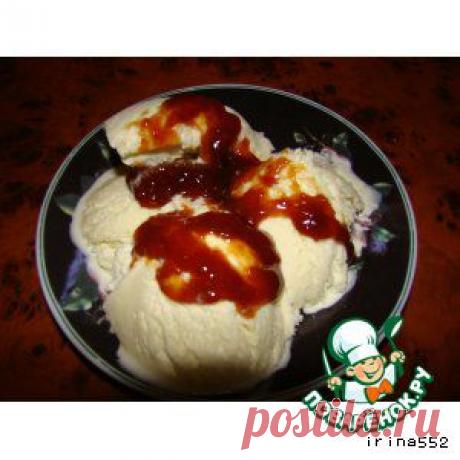 Сливочный пломбир по-домашнему - кулинарный рецепт