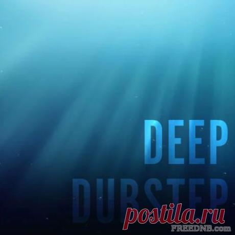 BEST OF DEEP DUBSTEP 760 TRACKS: DUBSTEP 2020 - DOWNLOAD FREE