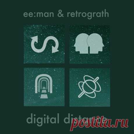 ee:man &amp; Retrograth - Digital Distance (EP) (2025) 320kbps / FLAC