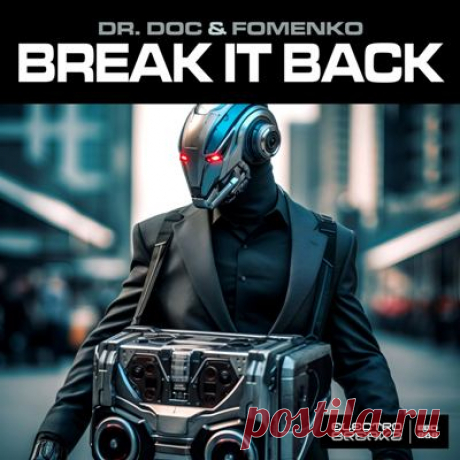 Dr. Doc, Fomenko – Break It Back