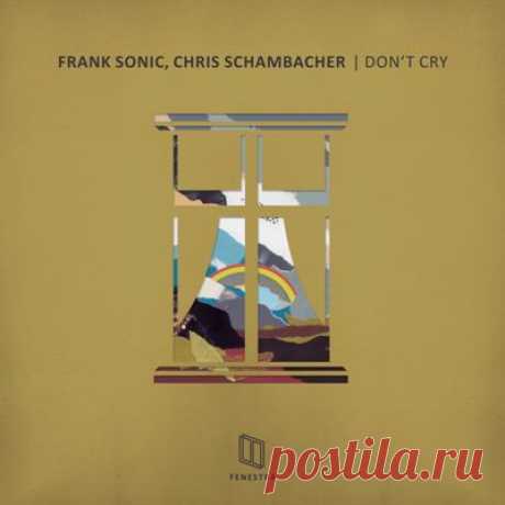 Frank Sonic, Chris Schambacher - Don't Cry