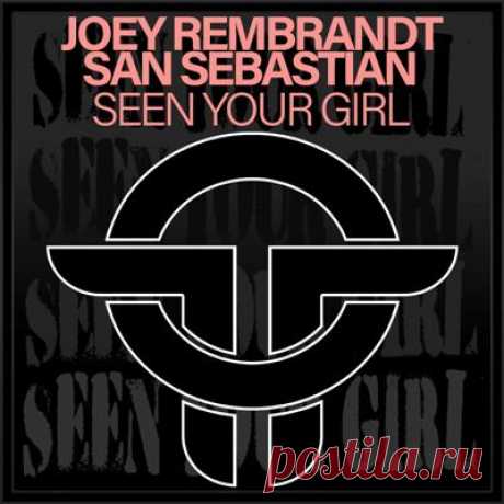 Joey Rembrandt, San Sebastian - Seen Your Girl