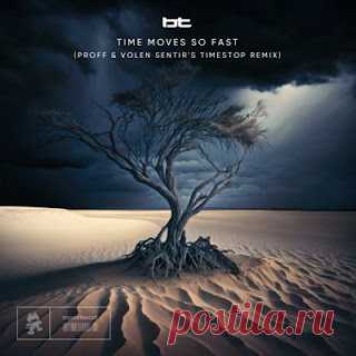 lossless music  : BT – Time Moves So Fast (PROFF & Volen Sentir’s Timestop Extended Remix)