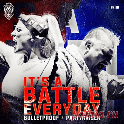 Bulletproof, Partyraiser – It’s A Battle Every Day (Extended Mix)