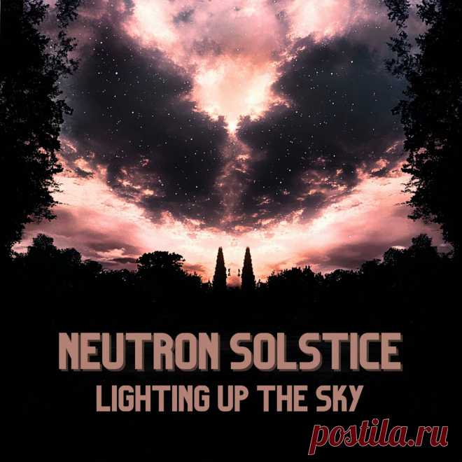 Neutron Solstice - Lighting Up The Sky (EP) (2024) 320kbps / FLAC