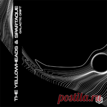 The YellowHeads, Spartaque - Galactic Drift | 4DJsonline.com