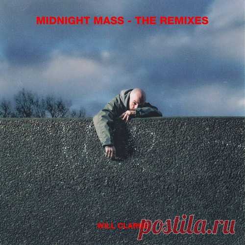 Will Clarke - Midnight Mass - The Remixes [ARDI4551R2] free download mp3 music 320kbps