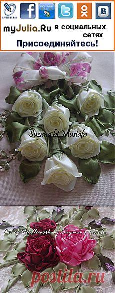Шедевры из ленточных роз,3 мастер-класса. Сюзанна Мустафа. Малазия: Дневник группы &laquo;ВЫШИВАЕМ ЛЕНТАМИ&raquo;: Группы - женская социальная сеть myJulia.ru
