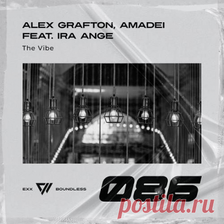 Alex Grafton & Amadei - The Vibe (feat. Ira Ange)
