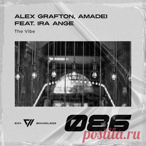 Alex Grafton & Amadei - The Vibe (feat. Ira Ange)