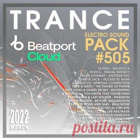 Beatport Trance: Sound Pack #505 (2022) Принято считать, что транс музыка является самым красивым и эмоционально окрашенным стилем в электронной музыки, вызывающей при прослушивании самые разные эмоции и ассоциации - от шума моря, полета в облаках до космо-астрального полета. Транс разнообразен, и каждый любитель этой музыки найдет в