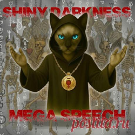 Shiny Darkness - Mega Speech (2026) 320kbps / FLAC
