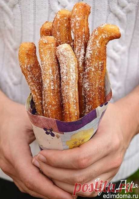 Чуррос (Churros). Автор: larik_malasha | Портал кулинарных рецептов «Едим дома!»
