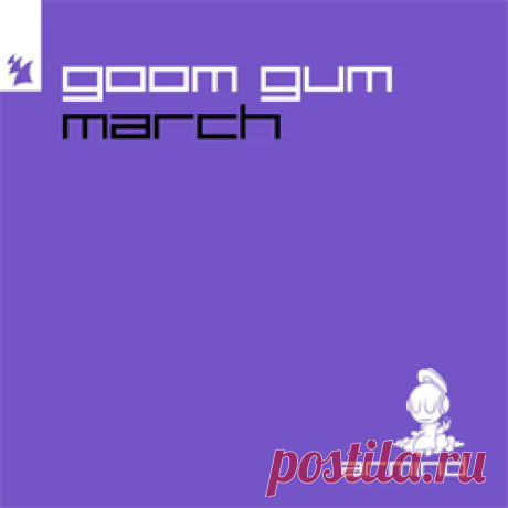 Goom Gum - March | 4DJsonline.com