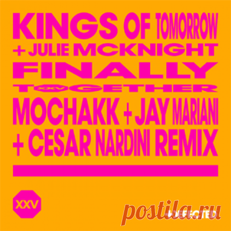 Kings Of Tomorrow, Julie McKnight - Finally - Mochakk, Jay Mariani & Cesar Nardini Remix | 4DJsonline.com