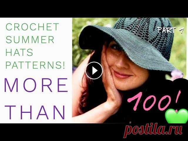 ШЛЯПКИ и ПАНАМКИ крючком: более 100 схем! / 1 часть / CROCHET SUMMER HATS PATTERNS ШЛЯПКИ и ПАНАМКИ крючком: более 100 схем! 1 часть. CROCHET SUMMER HATS PATTERNS....