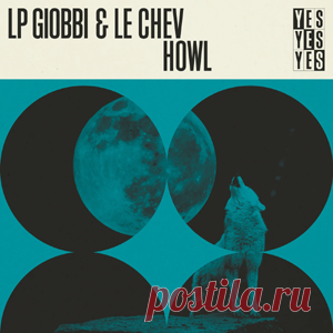 LP Giobbi, Le Chev - Howl - Extended Mix | 4DJsonline.com