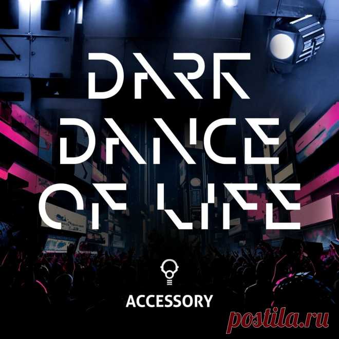 Accessory - Dark Dance Of Life (Single) (2024) 320kbps / FLAC