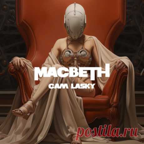 Download Cam Lasky - MACBETH Act.1 Label GENESIS Styles Techno (Raw / Deep / Hypnotic) Date 2025-03-14 Catalog # GNS008 Length 13:53 Tracks 3