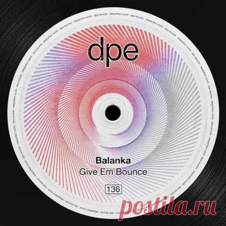 Balanka – Give Em Bounce [DP378] Sharing-DB.club