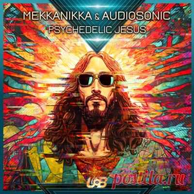 Mekkanikka, Audiosonic - Psychedelic Jesus