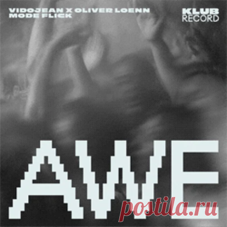 Vidojean X Oliver Loenn, Modeflick - AWE (Extended) | 4DJsonline.com