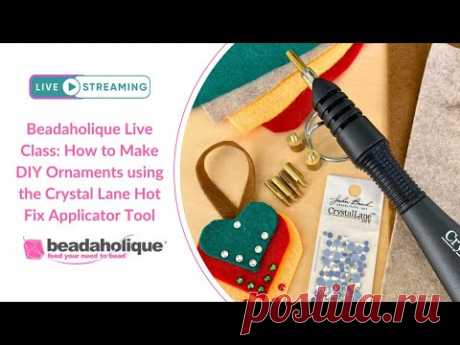 Beadaholique Live Class: DIY Ornaments using the Crystal Lane Hot Fix Applicator Tool