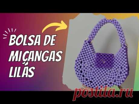 FAÇA COMIGO ESSA LINDA BOLSA DE MIÇANGAS / BEADED BAD