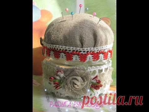 Баночка-игольница для нужных мелочей своими руками/Needle bed