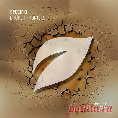Specifiq – Broken Promises [Spring Tube]