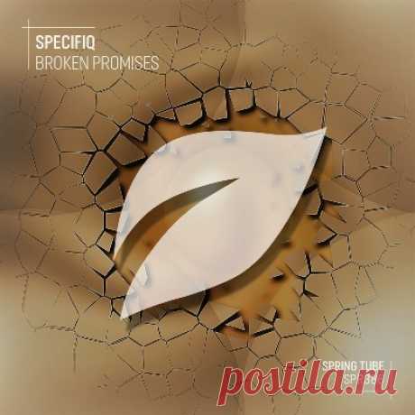 Specifiq – Broken Promises [Spring Tube]