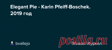 Elegant Pie - Karin Pfeiff-Boschek. 2019 год Автор из Германии, а книга издана в С.Ш.А. Автор: Вступление: Содержание: Базовый рецепт: Рецепт на выбор: Несколько фотографий: Общее содержание: Выходные данные: Количество страниц: 180 Количество рецептов: 25 Издательство: Andrews McMeel Publishing Год издания: 2019 Язык: английский ISBN-10:…