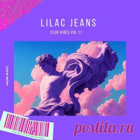 Lilac Jeans & TimAdeep, Lilac Jeans - Club Vibes, Vol. 11