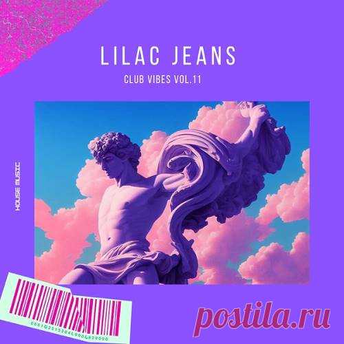 Lilac Jeans & TimAdeep, Lilac Jeans - Club Vibes, Vol. 11