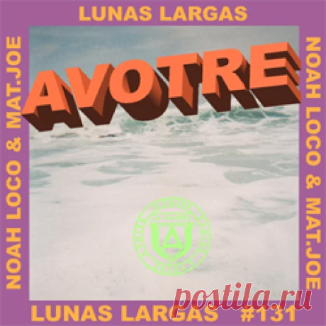Noah Loco, Mat.Joe - Lunas Largas | 4DJsonline.com